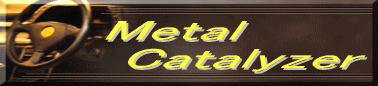 Metal Catalyzer