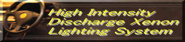 H.I.D. Discharge System