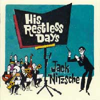 HIS RESTLESS DAYS / JACK NITZSCHE